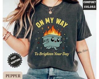 Dumpster Fire Shirts, This Little Light of Mine I'm Gonna Let It Shine, Emotional Dumpster Fire Shirt, Mental Health Sweatshirt, Inspiring
