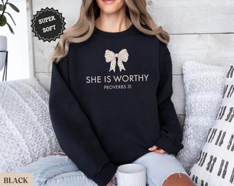 Christian Shirt for Women, She Is Worthy Shirt, Cute Faith Shirt, Girly Christian Shirt, Coquette Style, Trendy Christian Sweater Gift
