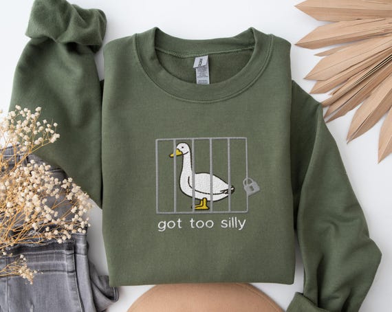 Embroidered Silly Goose Sweatshirt Embroidered Goose Crewneck Sweatshirt Silly Goose Shirt Funny Sweatshirt Funny Embroidered Shirt Gift