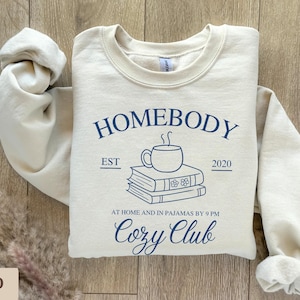 Homebody Sweatshirt, Homebody Shirt, Cozy Sweatshirt, Graphic Sweatshirt, Slouchy Sweatshirt, Cute Sweatshirt, Trendy Sweatshirt