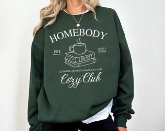 Homebody Sweatshirt, Homebody Shirt, Cozy Sweatshirt, Graphic Sweatshirt, Slouchy Sweatshirt, Cute Sweatshirt, Trendy Sweatshirt