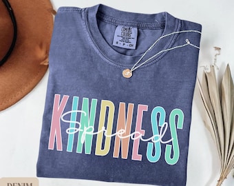 Spread Kindness Shirt, Be Kind T-shirt, Kindness Matters, Motivational Gift, Inspirational Tee, Teacher T-shirt, Comfort Colors Shirt, Gifts