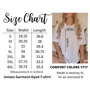 May include: Size chart for a unisex garment-dyed t-shirt, with measurements in inches. The chart includes sizes S to 4XL, with corresponding width and length dimensions. A model wearing an XL shirt is shown for an oversized fit. The shirt is from Comfort Colors 1717.