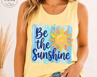 Summer Tank Top, Be The Sunshine Tank, Cute Graphic Tank, Beach Vacation Top, Inspirational Shirt, Trendy Comfort Colors Tank, Gift For Her
