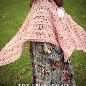 CROCHET PATTERN Rosette Blanket Shawl - Toddler to Adult - PDF Download