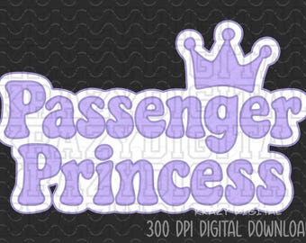 Passenger Princess Design, Sticker Design PNG, Diva Girlfriend Digital Download, Purple Crown Passenger Princess Shirt, Spoiled Girlfriend