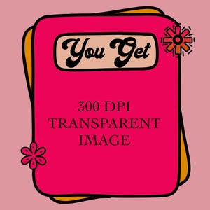 Op de afbeelding: Een roze en oranje digitale downloadafbeelding met de tekst "You Get 300 DPI TRANSPARENT IMAGE".