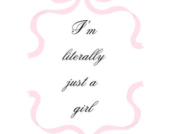 Coquette Digital Print | Trendy Art | Girly Decor | Preppy Print | I'm Literally Just A Girl