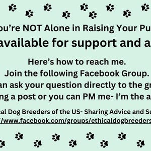 May include: A light green informational sign featuring a red heart with a white paw print. The text reads: You&rsquo;re NOT Alone in Raising Your Pups! I am available for support and advice! Join the Ethical Dog Breeders of the US Facebook group.