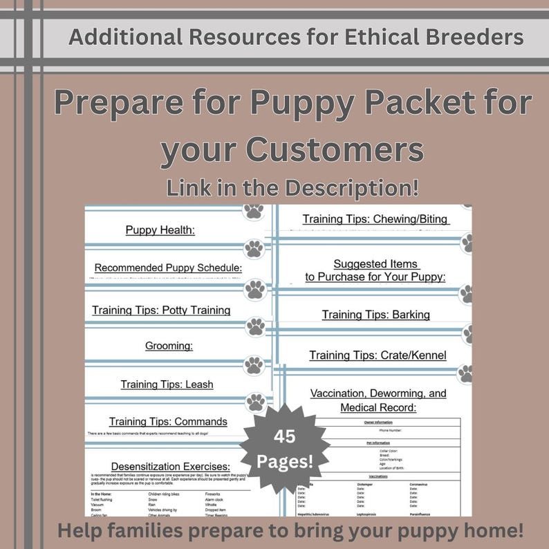 May include: A digital document titled Additional Resources for Ethical Breeders, Prepare for Puppy Packet for your Customers, and Link in the Description! It lists sections like Puppy Health, Training Tips, and Vaccination Records across 45 pages.