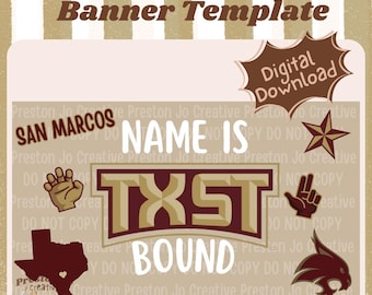 May include: A digital banner template with a tan and brown color scheme. The text includes "TX ST Bound Banner Template", "San Marcos", and "Name Is". It features a Texas outline, a star, and a hand gesture.