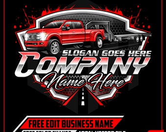 May include: Red pickup truck with a flatbed trailer, a company logo with the text "SLOGAN GOES HERE COMPANY Name Here", and the words "FREE EDIT BUSINESS NAME FREE COLOR CHANGE 100% VECTOR FILE" in red and white text.