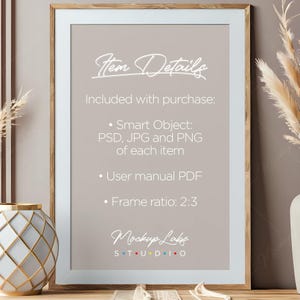 May include: A framed mockup template with a light brown wood frame and a light gray background. The text "Item Details" is written in white cursive script. The text "Included with purchase" is written in white sans-serif font. The text "Smart Object: PSD, JPG and PNG of each item" is written in white sans-serif font. The text "User manual PDF" is written in white sans-serif font. The text "Frame ratio: 2:3" is written in white sans-serif font. The text "Mockup Labs STUDIO" is written in white sans-serif font.