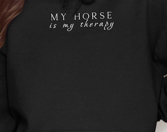 My Horse Is My Therapy Hoodie, Horse Lover Hoodie, Equestrian Hoodie, Comfortable Horse Riding Hoodie, Casual Horse Owner Hoodie