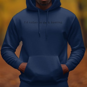 I&#39;d Rather Be Duck Hunting Hoodie, Funny Hunting Hoodie for Outdoorsmen, Duck Hunting Sweatshirt, Hunting Lover Gift Hoodie