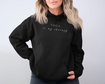 Yoga Is My Therapy Hoodie, Cozy Workout Gear, Comfortable Yoga Sweatshirt, Inspirational Fitness Hoodie, Stylish Yoga Apparel, Hooded