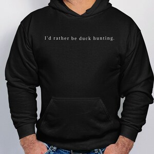 Ich wäre lieber Entenjagd Hoodie, Lustiger Entenjagd Hoodie, Hoodie für Männer und Frauen, Bequemer Jagd Hoodie, Jagd Geschenkidee