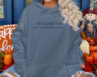 Life is Better with Brothers Sisters Hoodie, Comfortable Unisex Hoodie for Family, Great Gift for Siblings, Cozy Family Hoodie