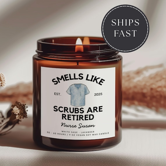 Custom Nurse Retirement Gift, Smells Like Scrubs are Off Candle, Retired Nurse Gift, Personalized Nurse Keepsake, Custom Soy Candle