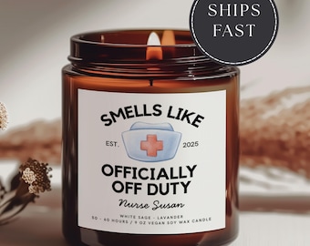 Custom Nurse Retirement Gift, Smells Like Officially Off Duty Candle, Retired Nurse Gift, Personalized Nurse Keepsake, Custom Soy Candle
