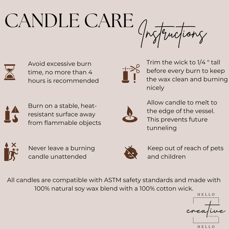 May include: Candle care instructions on a beige background. Text includes tips like trimming the wick to 1/4 inch, burning on a heat-resistant surface, and keeping candles away from pets and children. The text also mentions the candles are made with soy wax.