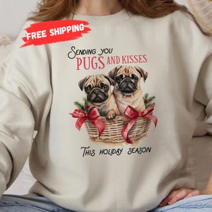 Christmas Pug Shirt, Pug Sweatshirt, Pug Christmas Sweater, Pug Gift, Pug Mom T Shirt, Pug Lover TShirt, Sending You Pugs And Kisses Clothes