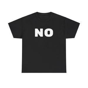Unisex No T-Shirt, Minimalistic, No means no, Simple Bold Statement, Boundaries T-Shirt, Nope Tee, Say no, Simple shirt