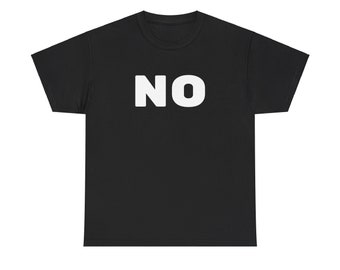 Unisex No T-Shirt, Minimalistic, No means no, Simple Bold Statement, Boundaries T-Shirt, Nope Tee, Say no, Simple shirt
