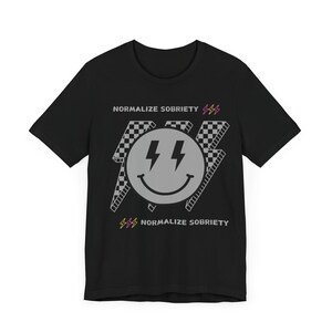Recovery Tee - Normalize Sobriety Smiley Face Unisex T-Shirt - Comfortable, Motivational Apparel for Positive Vibes