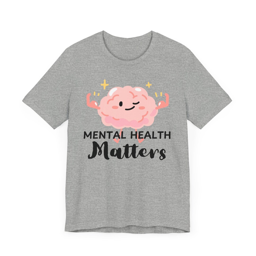 Mental Health Tee - Mental Health Matters Unisex T-shirt for Strong ...