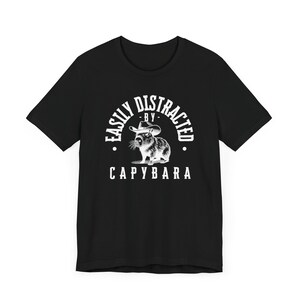 Easily Distracted By Capybara T-Shirt | Unisex Capybara Tee | Cute Animal Graphic Tee for Capybara Lovers