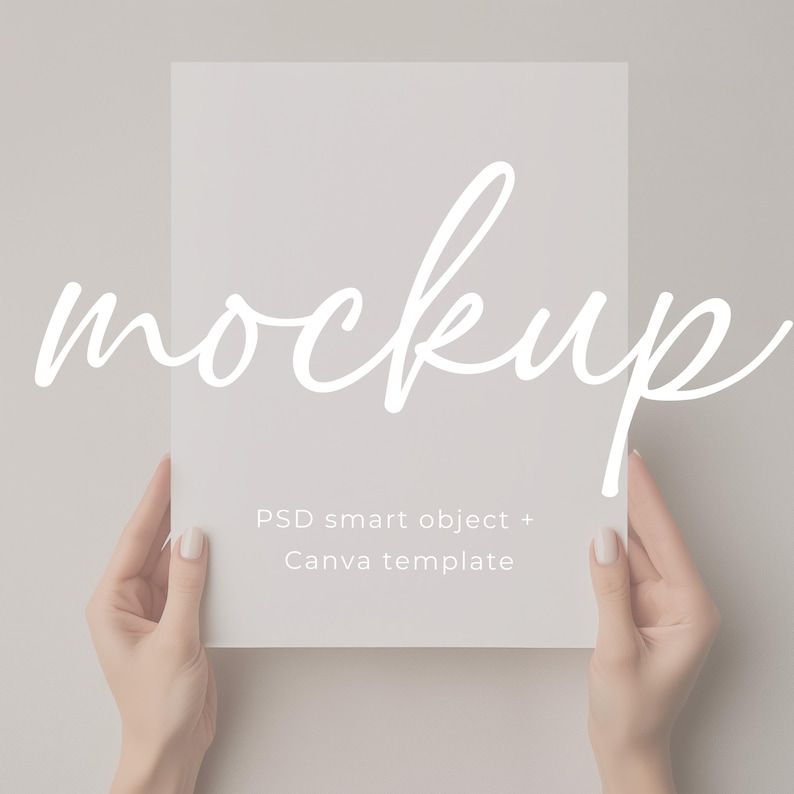 May include: A white rectangular mockup held by hands, with the word "mockup" in a cursive font. Below, the text reads "PSD smart object + Canva template". The background is a soft, neutral color.