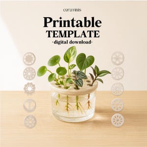 May include: A clear glass vase with a beige plant holder, filled with water and various green plants. The text "Printable TEMPLATE - digital download-" is at the top. Beige plant supports are on the left and right.