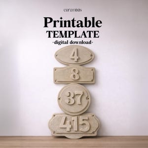 May include: Beige house number templates with the numbers 4, 8, 37, and 415. The numbers are on oval, rectangular, and circular plaques. The text "Printable TEMPLATE - digital download-" is at the top.
