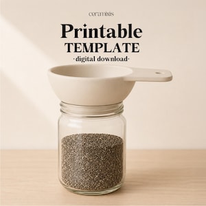May include: A clear glass jar filled with chia seeds, topped with a beige ceramic funnel. The image includes the text "Printable TEMPLATE - digital download-" in a bold font, with the brand name "ceramixis" at the top.