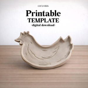 May include: A beige ceramic hen-shaped dish with etched feather details. The dish is on a wooden surface. The text "Printable TEMPLATE - digital download-" is at the top. The brand name "ceramixis" is also visible.