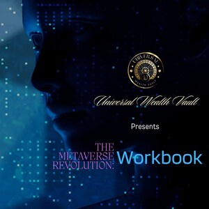 May include: A dark blue digital workbook cover featuring a silhouette of a human head and scattered light blue square pixels. Text reads: Universal Wealth Vault Presents THE METAVERSE REVOLUTION: Workbook. A small circular gold logo is visible.