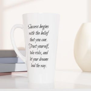 Success Inspirational White Latte 17oz Ceramic Mug | Coffee Mug | Tea Mug | Java Mug