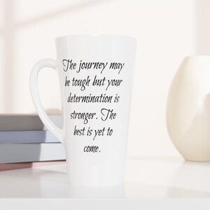 The Journey Inspirational White Latte 17oz Ceramic Mug | Coffee Mug | Tea Mug | Java Mug
