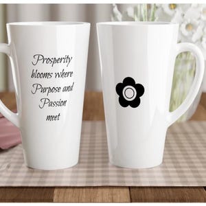 Prosperity Inspirational White Latte 17oz Ceramic Mug | Coffee Mug | Tea Mug | Java Mug