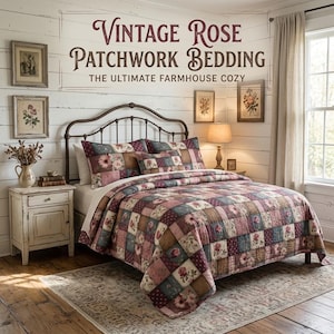 May include: A patchwork quilt and matching pillow shams featuring a vintage rose floral pattern in shades of pink, brown, and blue. The text VINTAGE ROSE PATCHWORK BEDDING THE ULTIMATE FARMHOUSE COZY is displayed above the bed frame.