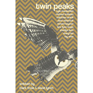 May include: A vintage-style poster for the television show "Twin Peaks" featuring a stylized owl with a chevron pattern background. The poster lists the show's cast and credits, including "written by Mark Frost & David Lynch."