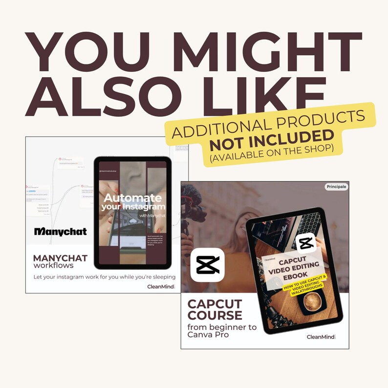 May include: An advertisement with the text "YOU MIGHT ALSO LIKE" and "ADDITIONAL PRODUCTS NOT INCLUDED". It showcases digital product mockups on tablets, including "Manychat" workflows and a "CAPCUT COURSE" from beginner to Canva Pro.