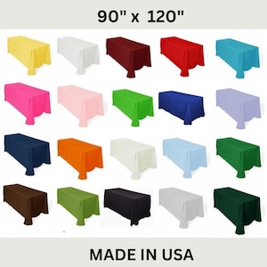 May include: A collection of rectangular tablecloths in various colors, including yellow, white, burgundy, red, teal, pink, light pink, green, blue, lavender, navy, orange, cream, light blue, dark green, brown, olive green, black, and gray. The dimensions are 90" x 120". Made in the USA.