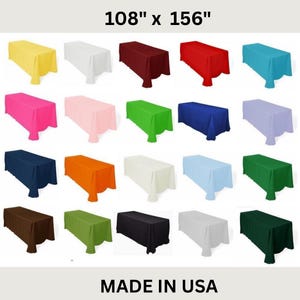 May include: A collection of rectangular tablecloths in various colors, including yellow, white, burgundy, red, teal, pink, light pink, green, blue, lavender, navy, orange, cream, light blue, and dark green. The text "108" x 156" is at the top.