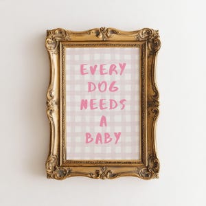 Chaque chien a besoin d'un bébé Impression numérique, faire-part de naissance, décoration de chambre d'enfant Vichy aquarelle rose, oeuvre d'art murale chien, affiche coquette bébé