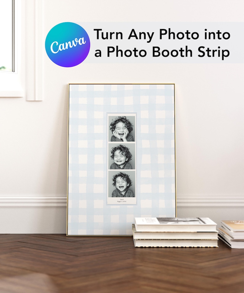 May include: A framed photo booth strip with three black and white images of a child. The frame has a gold border and a light blue and white checked background. The Canva logo and text "Turn Any Photo into a Photo Booth Strip" are visible.