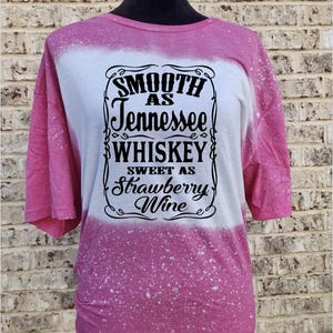 Smooth As Tennessee Whiskey Sweet As Strawberry Wine T-Shirt, Tennessee Whiskey Shirt, Country Music Shirt,Day Drinking Shirt, Whiskey Lover