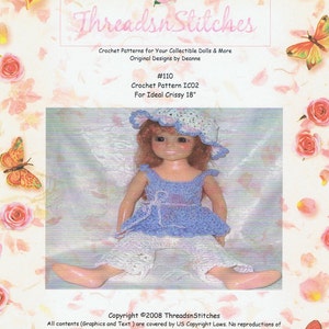 May include: Crochet pattern for an 18 inch doll, featuring a blue and white crocheted dress and hat. The pattern is titled "Crochet Pattern ICO2" and is for an Ideal Crissy doll. The copyright information is "Copyright ©2008 ThreadsnStitches".