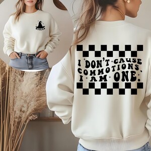 I dont cause commotions, iam one Sweatshirt, wicked shirt, elphaba sweatshirt, cute witch shirt, wicked crewneck, wicked movie shirt
